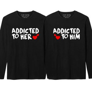 Addicted to Her/Him Couple Full Sleeve T-Shirt