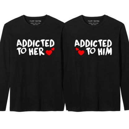 Addicted to Her/Him Couple Full Sleeve T-Shirt