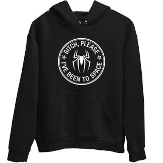 Bitch Please! I have been to Space Spiderman Hoodie