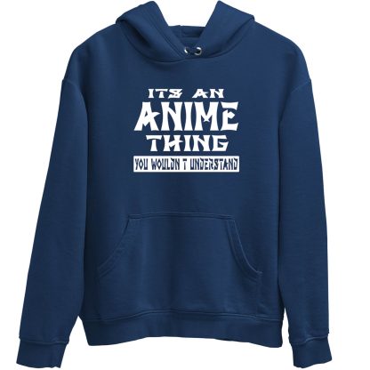It's An Anime Things Blue Hoodie