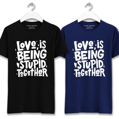 Love Is Being Stupid Together Couple T-Shirt - Image 2