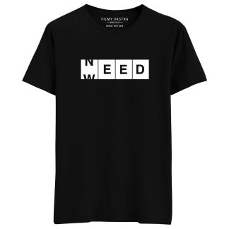 Need Weed T-Shirt