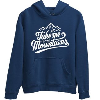 Take me to the Mountains Hoodie