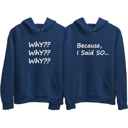 Why Because I Said So Blue Couple Hoodie (Price for 2 pcs)