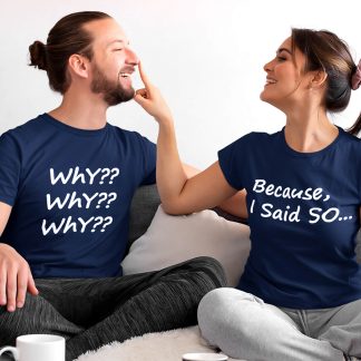 Why Because I Said So Blue Couple T-Shirt