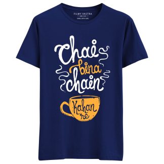 Chai Bina Chain Kahan se T-Shirt