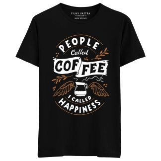 People called Coffee, I called Happiness T-Shirt
