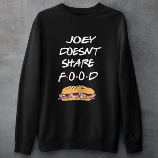 Joey Doesn’t Share Food – Burger Edition- Black Sweatshirt