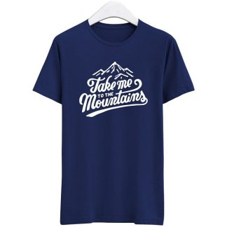 Take me to the Mountains T-Shirt