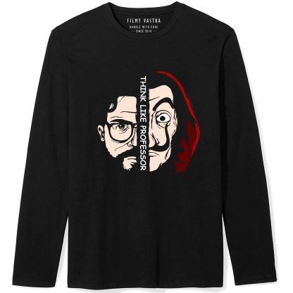 Think Like Professor Money Heist Full Sleeve T-Shirt